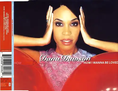 Dawson, Dana - How I Wanna Be Loved [CD-Single]