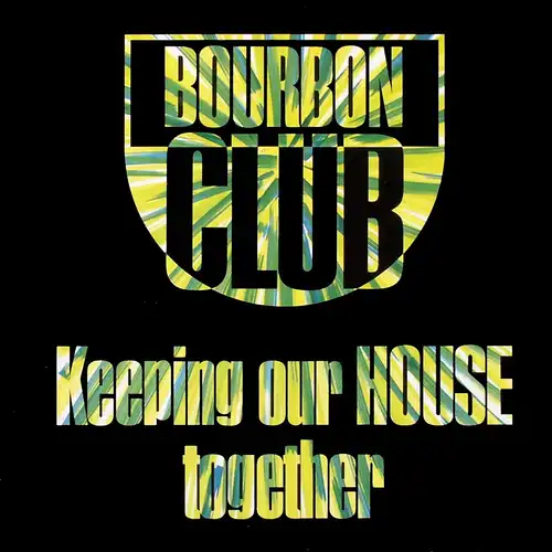 Bourbon Club - Keeping Our House Together [12&quot; Maxi]