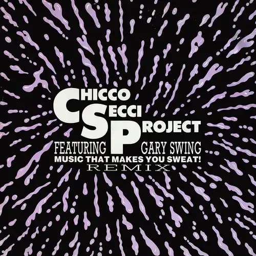 Chicco Secci Project - Music That Makes You Sweat [12&quot; Maxi]