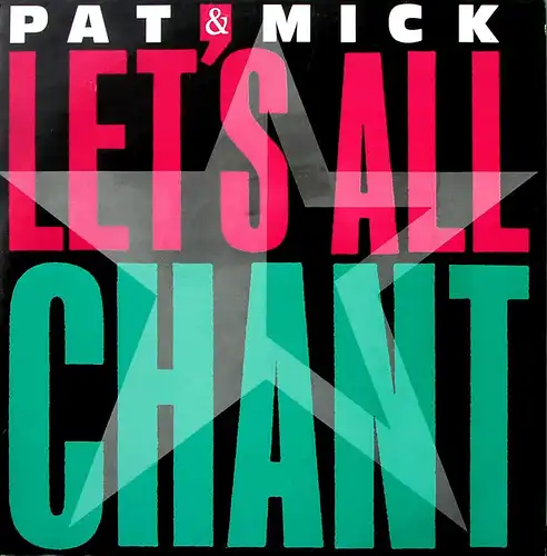Pat & Mick - Let&#039;s All Chant [12&quot; Maxi]