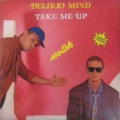 Scotch - Delirio Mind/ Take Me Up [12&quot; Maxi]