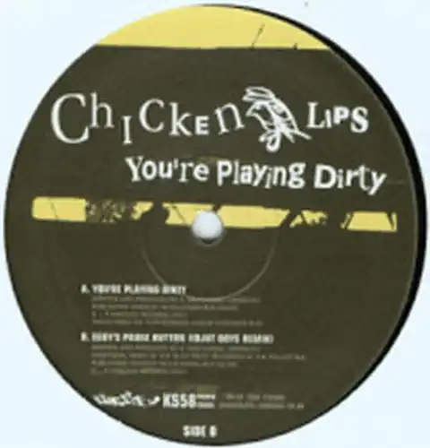 Chicken Lips - You&#039;re Playing Dirty [12&quot; Maxi]