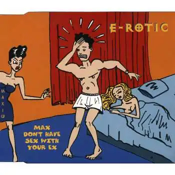 E-Rotic - Max Don&#039;t Have Sex With Your Ex [CD-Single]