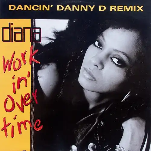 Ross, Diana - Workin&#039; Overtime Dancin&& #038; Denny D Remix [12&quot; Maxi]