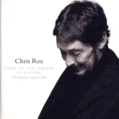 Rea, Chris - Fool If You Think It&#039;s Over (The Definitive Greatest Hits) [CD]