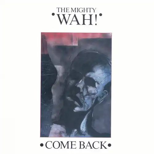 Mighty Wah - Come Back [12" Maxi]