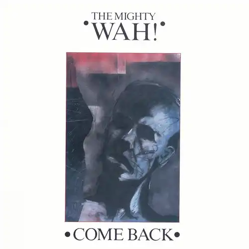 Mighty Wah - Come Back [12&quot; Maxi]