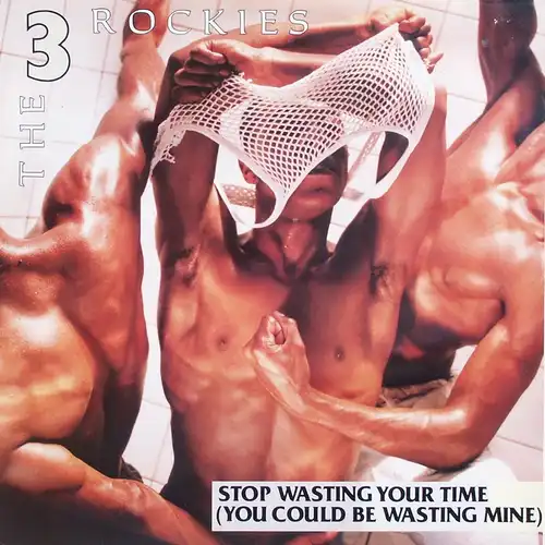 3 Rockies - Stop Wasting Your Time [12&quot; Maxi]