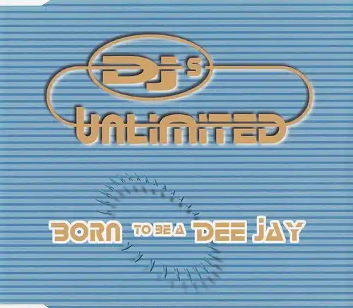 DJs Unlimited - Born To Be A Dee Jay [CD-Single]