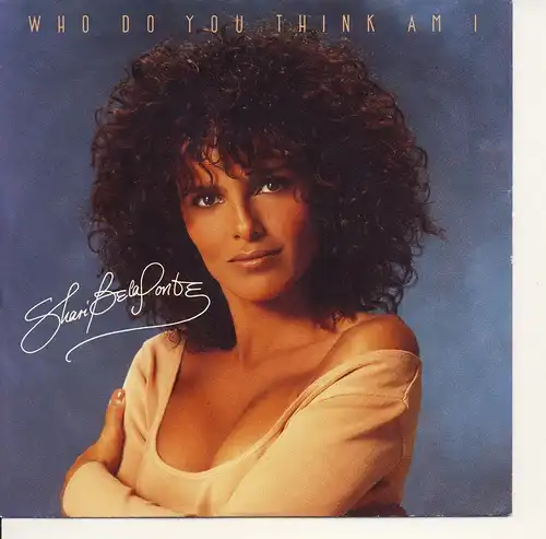 Belafonte, Shari - Who Do You Think Am I [7" Single]