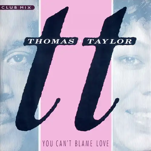 Thomas & Taylor - You Can&#039;t Blame Love [12&quot; Maxi]