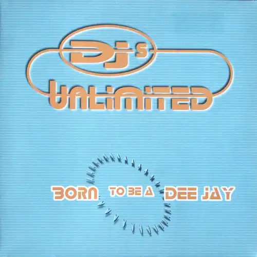 DJs Unlimited - Born To Be A Dee Jay [12&quot; Maxi]