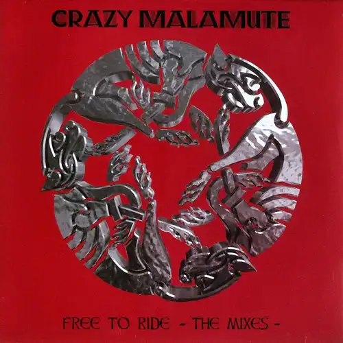 Crazy Malamute - Free To Ride The Mixes [12&quot; Maxi]