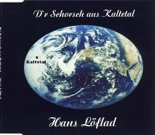 Löflad, Hans - D&#039;r Schorsch von Kaltetal [CD-Single]