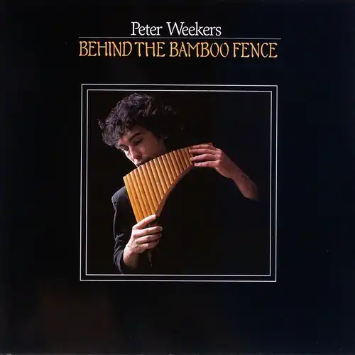 Weekers, Peter - Behind The Bamboo Fence [LP]