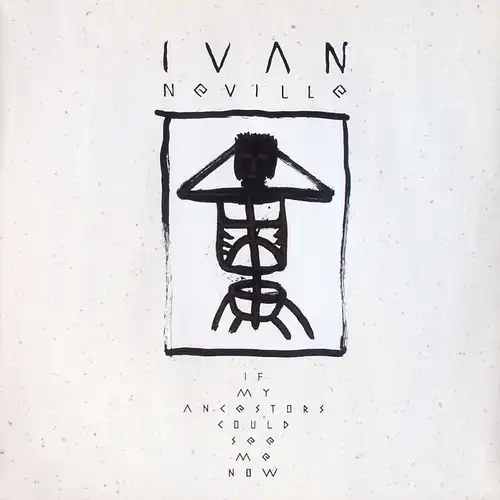 Neville, Ivan - If My Ancestors Could See Me Now [LP]