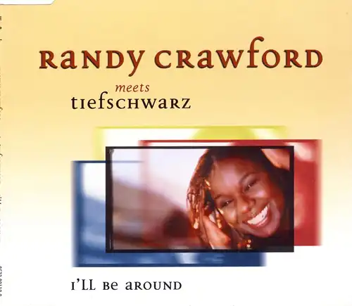 Crawford, Randy - I'll Be Around (& Tiefschwarz) [CD-Single]