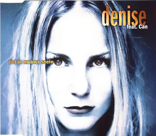 Denise feat. Can - Tief In Meiner Seele [CD-Single]