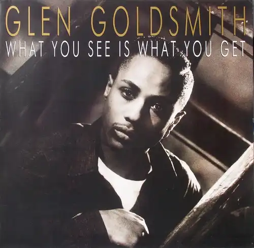 Goldsmith, Glen - What You See Is Wat You Get [LP]