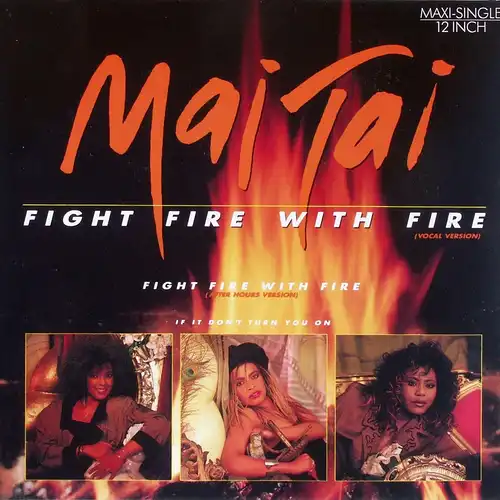 Mai Tai - Fight Fire With Fair [12" Maxi]