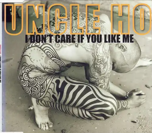 Uncle Ho - I Don&#039;t Care If You Like Me [CD-Single]