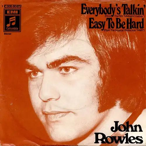Rowles, John - Everybody's Talkin' / Easy To Be Hard [7" Single]