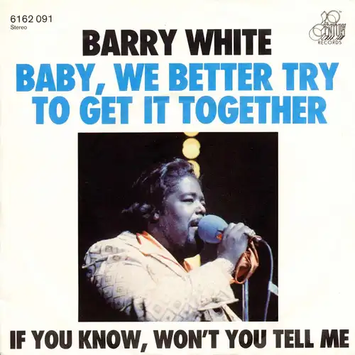 White, Barry - Baby, We Better Try To Get It Together [7" Single]