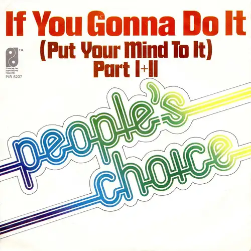 People's Choice - If You Gonna Do It (Put Your Mind To It) [7" Single]
