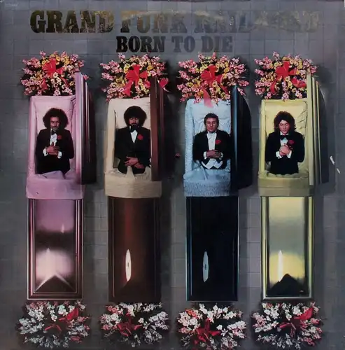 Grand Funk Railroad - Born To Die [LP]