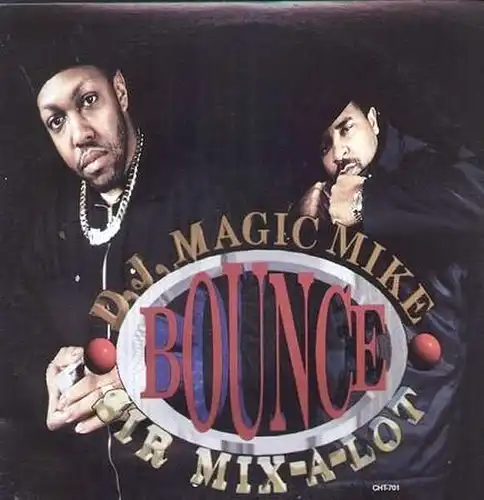 DJ Magic Mike & Sir Mix-A-Lot - Bounce [12" Maxi]