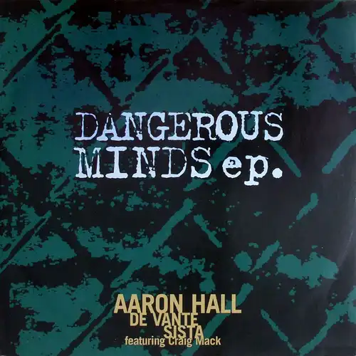 Hall, Aaron / De Vante / Sista - Dangerous Minds EP [12" Maxi]