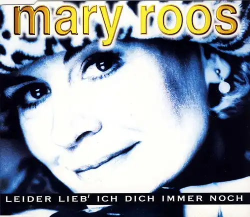Roos, Mary - Leider Lieb' Ich Dich Immer Noch [CD-Single]