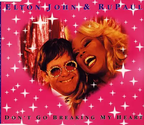 John, Elton & RuPaul - Don't Go Breaking My Heart [CD-Single]