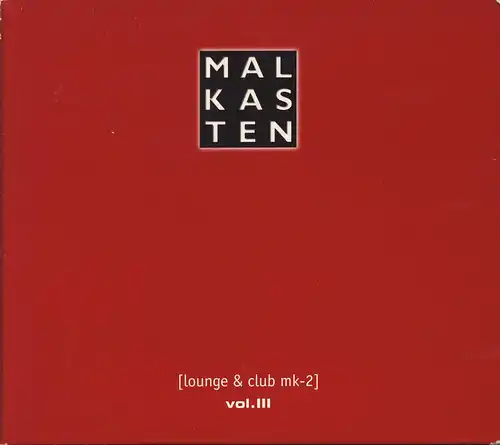 Various - Malkasten (Lounge & Club MK-2) Vol. III [CD]