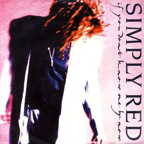 Simply Red - If You Don't Know Me By Now [7" Single]