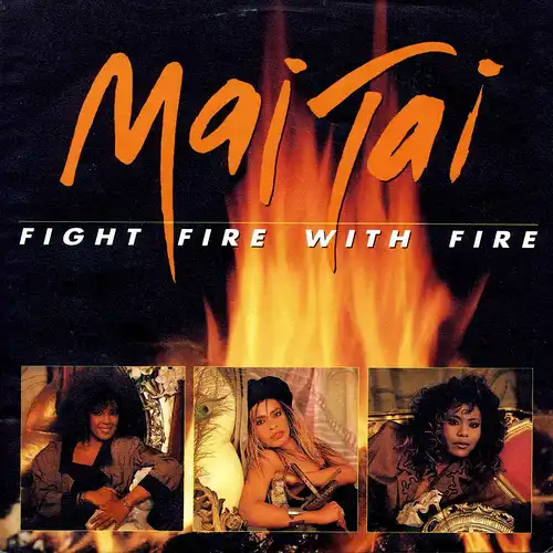 Mai Tai - Fight Fire With Fair [7" Single]