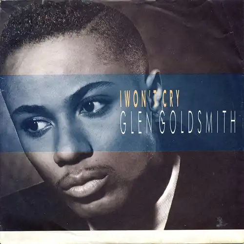 Goldsmith, Glen - I Won't Cry [7" Single]