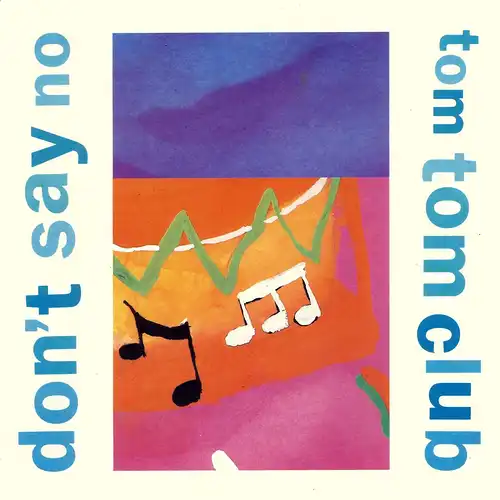 Tom Tom Club - Don't Say No [7" Single]