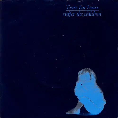 Tears For Fears - Suffer The Children [7" Single]