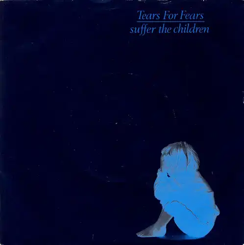 Tears For Fear's - Suffer The Children [7" Single]