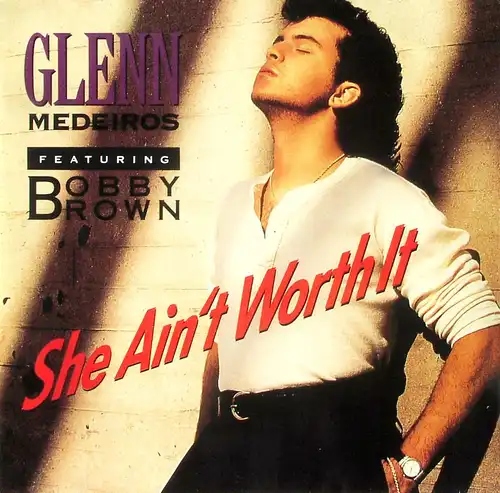 Medeiros, Glenn feat. Bobby Brown - She Ain't Worth It [12" Maxi]