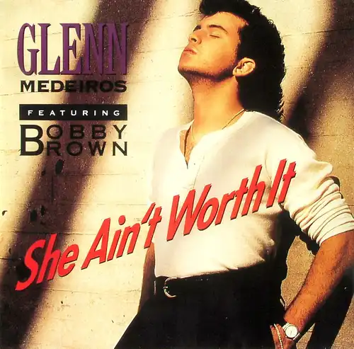 Mèdeiros, Glenn feat. Bobby Brown - She Ain't Worth It [12" Maxi]