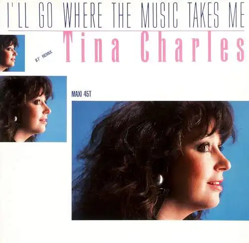 Charles, Tina - I'll Go Where The Music Takes Me '87 Remix [12" Maxi]