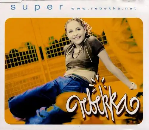 Rebecca - Super [CD-Single]