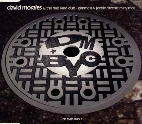 Morales, David & The Bad Yard Club - Gimme Luv (Eenie Meenie Miny Mo) [CD-Single]