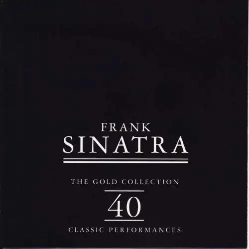 Sinatra, Frank - The Gold Collection - 40 Classic Performances [CD]