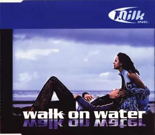 Milk Inc. - Walk On Water/ Oceans [CD-Single]