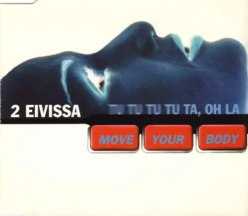 2 Eivissa - Move Your Body (Tu Tu Tu Tu Ta, Oh La) [CD-Single]