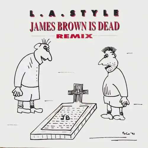 LA Style - James Brown Is Dead [12" Maxi]