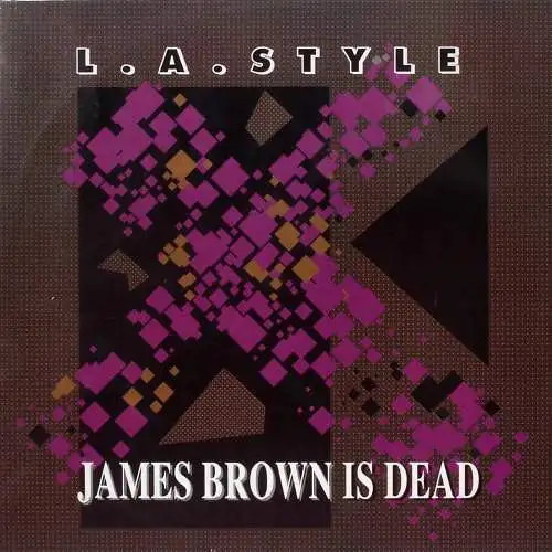 LA Style - James Brown Is Dead [12" Maxi]